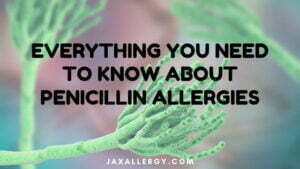 Everything You Need to Know About Penicillin Allergies | Jax Allergy